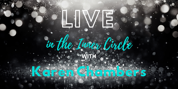 LIVE in the INNER CIRCLE with KAREN CHAMBERS